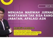 Ahli Pers, Wartawan Tidak Bisa Rangkap Jabatan Apalagi ASN