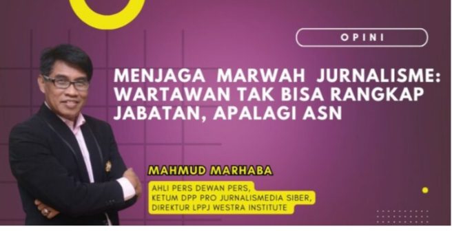 Ahli Pers, Wartawan Tidak Bisa Rangkap Jabatan Apalagi ASN